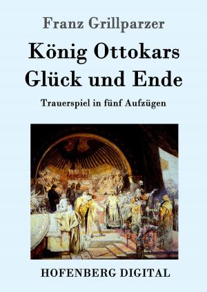 Cover of the book König Ottokars Glück und Ende by Francis Bacon