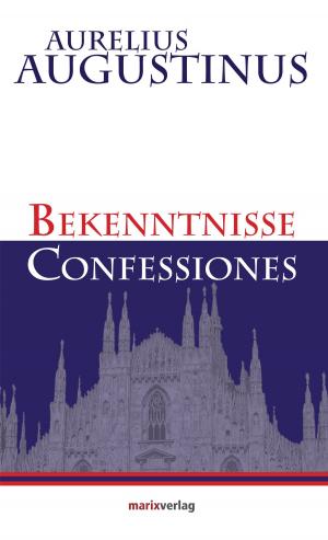 Cover of the book Bekenntnisse-Confessiones by Lucius Annaeus Seneca