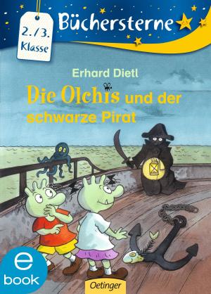 Cover of the book Die Olchis und der schwarze Pirat by Erhard Dietl, Barbara Iland-Olschewski