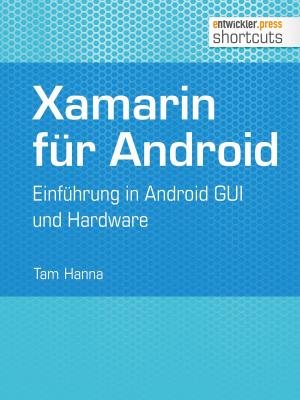 Cover of the book Xamarin für Android by Michael Scholz, Bernd Rücker