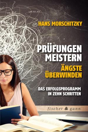 Cover of the book Prüfungen meistern - Ängste überwinden by Klaus Kokemoor