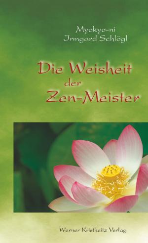 Cover of the book Die Weisheit der Zen-Meister by Geshe Kelsang Gyatso