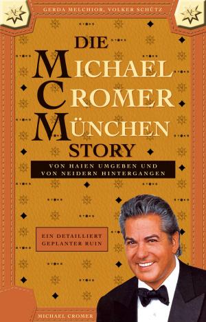 Book cover of DIE MICHAEL CROMER MÜNCHEN STORY (Die MCM Story)