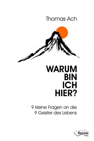 Cover of the book Warum bin ich hier? by Reinhold Eichacker, Michael Gallmeister, Sandra Schlee