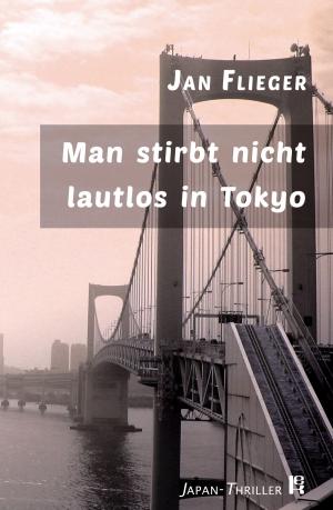 Book cover of Man stirbt nicht lautlos in Tokyo
