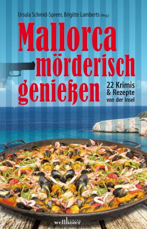 Book cover of Mallorca mörderisch genießen: 22 Krimis und Rezepte von der Insel