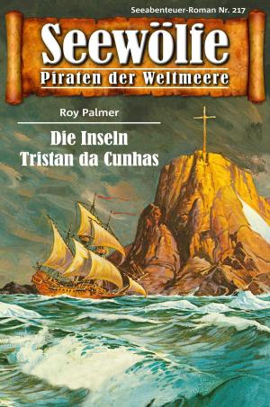 Cover of the book Seewölfe - Piraten der Weltmeere 217 by John Roscoe Craig