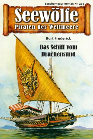 Cover of the book Seewölfe - Piraten der Weltmeere 223 by Burt Frederick