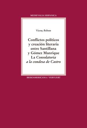 bigCover of the book Conflictos políticos y creación literaria entre Santillana y Gómez Manrique by 