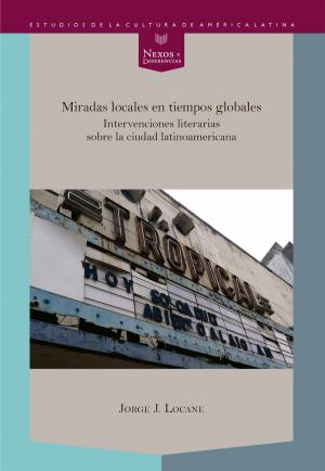 Cover of the book Miradas locales en tiempos globales by Sònia Boadas