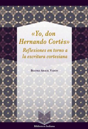 Cover of the book Yo, Don Hernando Cortés by Pedro Calderón de la Barca