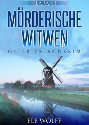 Cover of the book Mörderische Witwen. Ostfrieslandkrimi by Ele Wolff