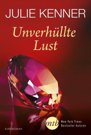 Cover of the book Unverhüllte Lust by J.A. Rock