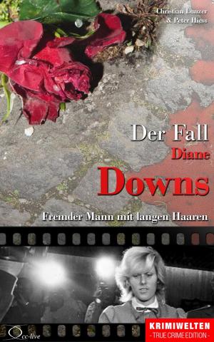 Cover of the book Der Fall Diane Downs by Christian Lunzer, Peter Hiess, Christian Lunzer, Peter Hiess
