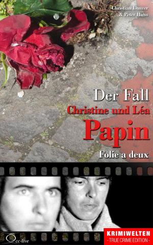 Cover of the book Der Fall Christine und Léa Papin by Christian Lunzer, Christian Lunzer, Henner Kotte