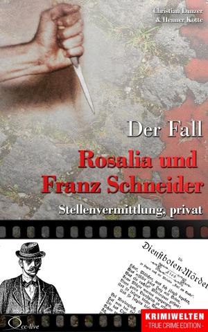 Cover of the book Der Fall Rosalia und Franz Schneider by Christian Lunzer, Peter Hiess, Christian Lunzer, Peter Hiess