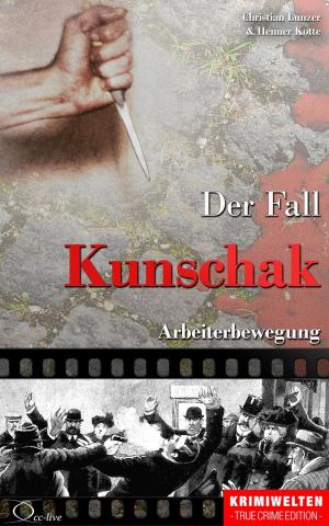 Cover of the book Der Fall Kunschak by Christian Lunzer, Henner Kotte, Christian Lunzer, Henner Kotte