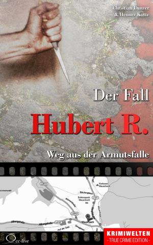 Cover of the book Der Fall Hubert R. by Christian Lunzer, Henner Kotte, Christian Lunzer, Henner Kotte