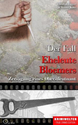 Cover of the book Der Fall Eheleute Bloemers by Christian Lunzer, Christian Lunzer, Henner Kotte