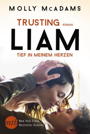 Book cover of Trusting Liam - Tief in meinem Herzen