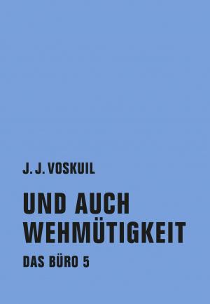 Cover of the book Und auch Wehmütigkeit by Sarah Schmidt