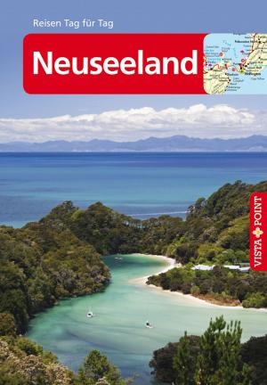 Cover of the book Neuseeland - VISTA POINT Reiseführer Reisen Tag für Tag by Uwe Lehmann, Manuela Blisse