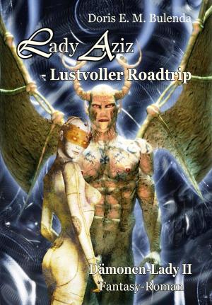 Book cover of Lady Aziz - Road-Trip - Dämonen-Lady Band 2 - Fantasy-Roman