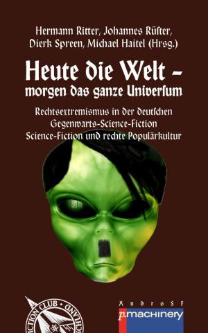 Cover of the book Heute die Welt - morgen das ganze Universum by Jayne Amanda Maynes