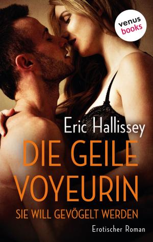 Cover of the book Die geile Voyeurin - Sie will gevögelt werden by Susanna Calaverno