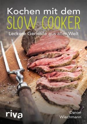 Cover of the book Kochen mit dem Slow Cooker by Ingo Lenßen