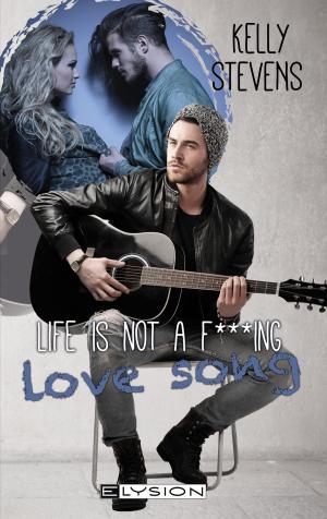 Cover of the book Life is not a fu***ing Lovesong by Kelly Stevens, Emilia Jones, Lilly Grünberg, Sira Rabe, Antje Ippensen, Sophia Rudolph, Tobias Bachmann, Florian Gerlach, Thomas Backus