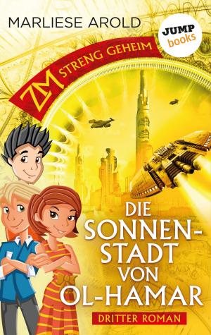 Cover of the book ZM - streng geheim: Dritter Roman - Die Sonnenstadt von Ol-Hamar by Wolfgang Hohlbein