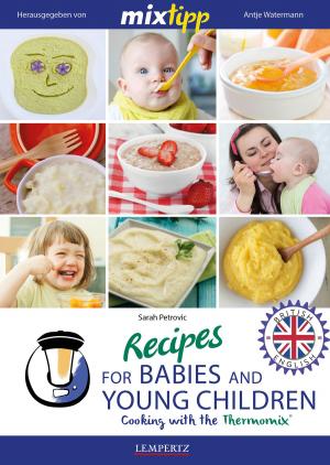 Cover of the book MIXtipp Recipes for Babies and Young Children (british english) by Alexander Augustin