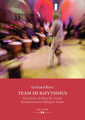 Cover of the book Team im Rhythmus by Christian Glanz, Anita Mayer-Hirzberger, Stefanie Bräuml, Henriette Engelke, Jasmin Linzer, Eva Mayerhofer, Thomas Asanger