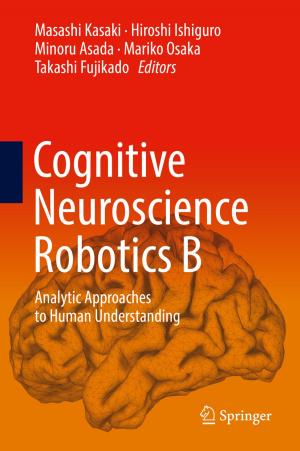 Cover of the book Cognitive Neuroscience Robotics B by Masao Tanaka, Shigeo Wada, Masanori Nakamura