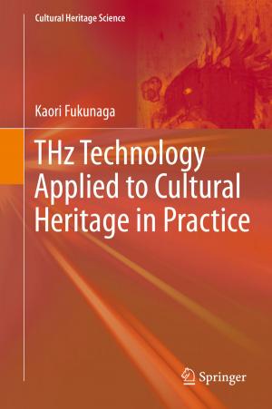 Cover of the book THz Technology Applied to Cultural Heritage in Practice by Manabu Iguchi, Yoshiaki Ueda, Tomomasa Uemura