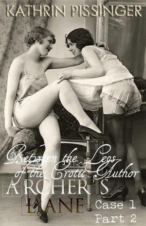 Book cover of Between the Legs of the Erotic Author