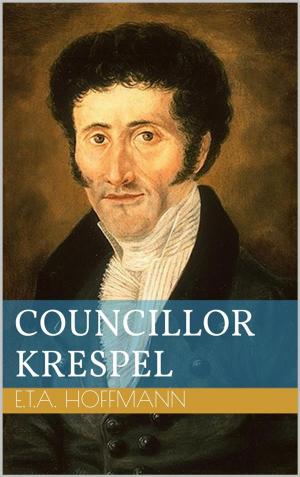 Cover of the book Councillor Krespel by Jules Verne