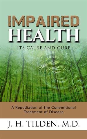 Book cover of Impaired Health - Its cause and cure