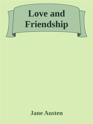 Cover of the book Love and Friendship by Robert D. Jones