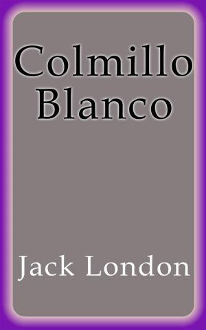 Cover of the book Colmillo Blanco by Jack London