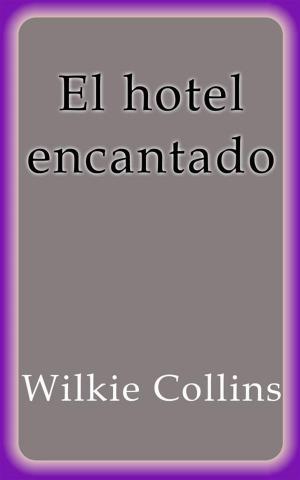 Cover of the book El hotel encantado by Wilkie Collins