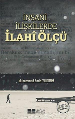 Cover of the book İnsani İlişkilerde İlahi Ölçü by Muhammed Emin Yıldırım
