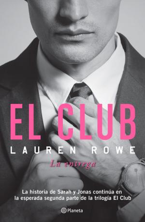 Cover of the book El Club. El Club 2. La entrega by Charo Izquierdo, Laura Ruiz de Galarreta
