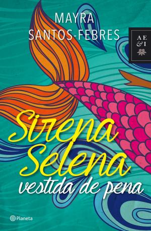 Book cover of Sirena Selena vestida de pena