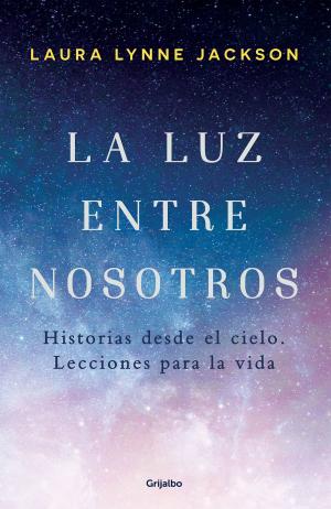 Cover of the book La luz entre nosotros by Emily E. Auger