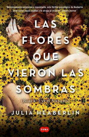 Cover of the book Las flores que vieron las sombras (Black Eyed Susans) by Lucy Aspra