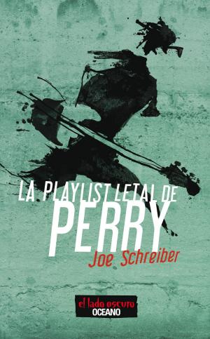 Cover of the book La playlist letal de Perry by Adolfo Arrioja Vizcaíno