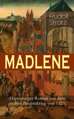 Cover of the book MADLENE (Historischer Roman aus dem großen Bauernkrieg von 1525) by Walter Scott