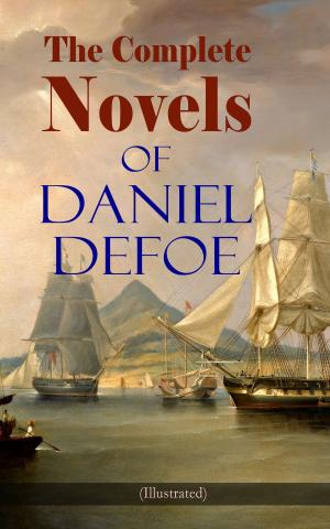 Book cover of The Complete Novels of Daniel Defoe (Illustrated)